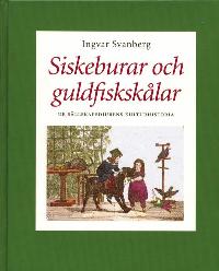 Siskeburar och Guldfiskskålar